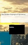 The Golden Sayings of Epictetus