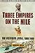 Three Empires on the Nile: The Victorian Jihad, 1869-1899