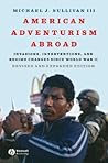 American Adventurism Abroad by Michael J. Sullivan III