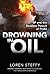 Drowning in Oil: BP & the R...