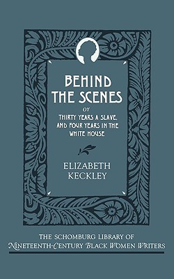 Behind the Scenes by Elizabeth Keckley