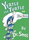 Yertle the Turtle and Other Stories