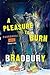 A Pleasure to Burn: Fahrenheit 451 Stories