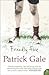 Friendly Fire by Patrick Gale