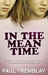 In the Mean Time by Paul Tremblay