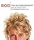 Rod: The Autobiography