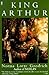 King Arthur by Norma Lorre Goodrich