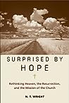 Surprised by Hope by N.T. Wright