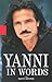 Yanni in Words by Yanni