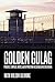 Golden Gulag by Ruth Wilson Gilmore