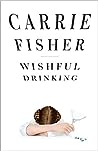 Wishful Drinking by Carrie Fisher