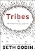 Tribes We Need You to Lead Us by Seth Godin