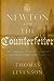 Newton and the Counterfeiter: The Unknown Detective Career of the World's Greatest Scientist