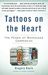 Tattoos on the Heart by Gregory Boyle