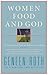 Women, Food and God: An Unexpected Path to Almost Everything