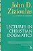 Lectures in Christian Dogma...