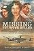 Missing: Believed Killed: Amelia Earhart, Amy Johnson, Glenn Miller and the Duke of Kent