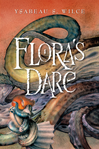 Flora's Dare by Ysabeau S. Wilce