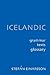 Icelandic: Grammar, Text and Glossary