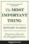 The Most Important Thing: Uncommon Sense for the Thoughtful Investor (Columbia Business School Publishing)