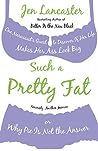 Such a Pretty Fat by Jen Lancaster