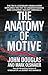 The Anatomy of Motive: The FBI's Legendary Mindhunter Explores the Key to Understanding and Catching Violent Criminals