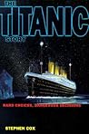 The Titanic Story: Hard Choices, Dangerous Decisions