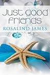 Just Good Friends by Rosalind  James