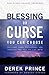 Blessing or Curse: You Can Choose: Freedom from Pressures You Thought You Had to Live With