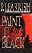 Paint It Black by P.J. Parrish