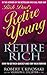 Rich Dad's Retire Young, Retire Rich: How to Get Rich Quickly and Stay Rich Forever!