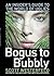 Bogus to Bubbly: An Insider's Guide to the World of Uglies