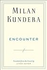 Encounter by Milan Kundera