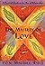 The Mastery of Love: A Practical Guide to the Art of Relationship: A Toltec Wisdom Book