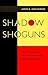 Shadow Shoguns by Jacob M. Schlesinger