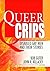 Queer Crips: Disabled Gay Men and Their Stories (Haworth Gay & Lesbian Studies)