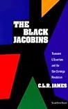 The Black Jacobins: Toussaint L'Ouverture and the San Domingo Revolution