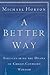 A Better Way by Michael Scott Horton