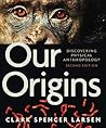 Our Origins by Clark Spencer Larsen