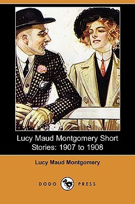 Lucy Maud Montgomery Short Stories by L.M. Montgomery