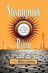 Steampunk Prime: A Vintage Steampunk Reader