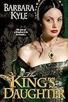 The King's Daughter by Barbara Kyle