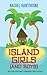 Island Girls by Rachel Hawthorne