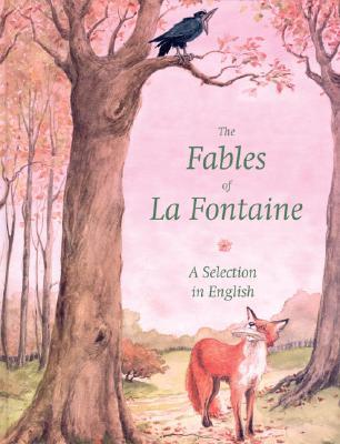 The Fables of La Fontaine by Jean de la Fontaine