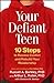 Your Defiant Teen: 10 Steps...