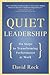 Quiet Leadership: Six Steps...