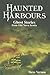 Haunted Harbours Ghost Stories from Old Nova Scotia by Steve Vernon