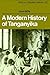 A Modern History of Tanganyika (African Studies, Series Number 25)