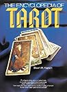 The Encyclopedia of Tarot, Volume I by Stuart R. Kaplan