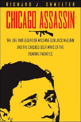 Chicago Assassin by Richard J. Shmelter